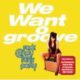 Rock Candy Funk Party - We Want Groove - 